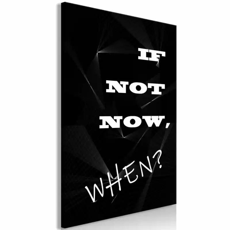 Bestseller Tablou - If Not Now, When? (1 Part) Vertical
